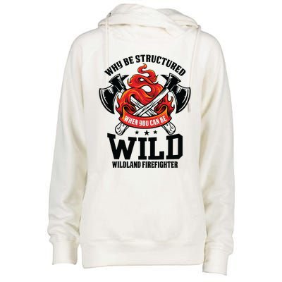 Be Wild Wildland Firefighter Axe And Mask Funny Gift Womens Funnel Neck Pullover Hood