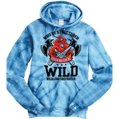 Be Wild Wildland Firefighter Axe And Mask Funny Gift Tie Dye Hoodie