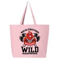 Be Wild Wildland Firefighter Axe And Mask Funny Gift 25L Jumbo Tote