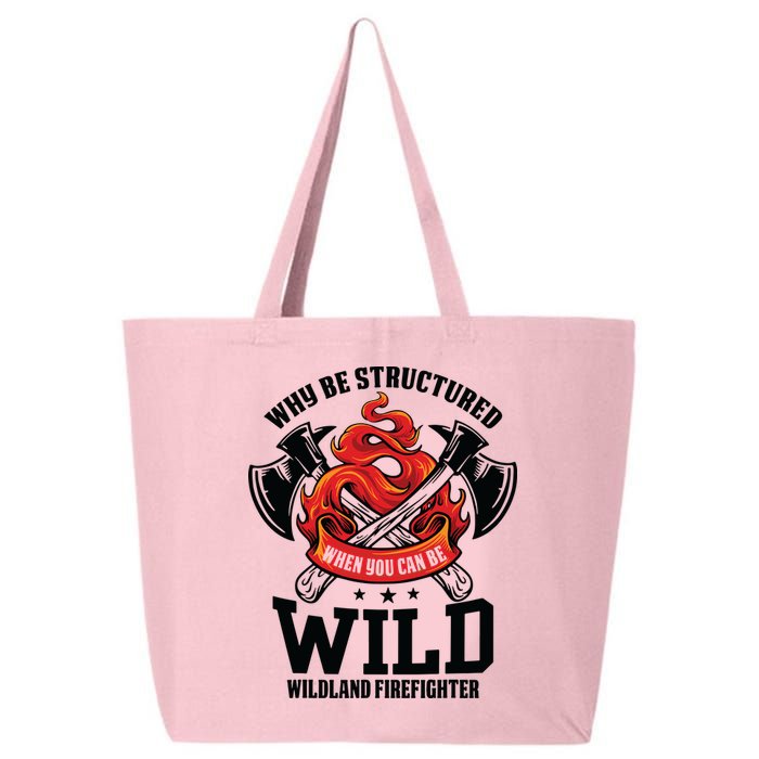 Be Wild Wildland Firefighter Axe And Mask Funny Gift 25L Jumbo Tote