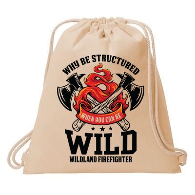Be Wild Wildland Firefighter Axe And Mask Funny Gift Drawstring Bag