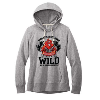 Be Wild Wildland Firefighter Axe And Mask Funny Gift Women's Fleece Hoodie