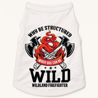 Be Wild Wildland Firefighter Axe And Mask Funny Gift Doggie Tank