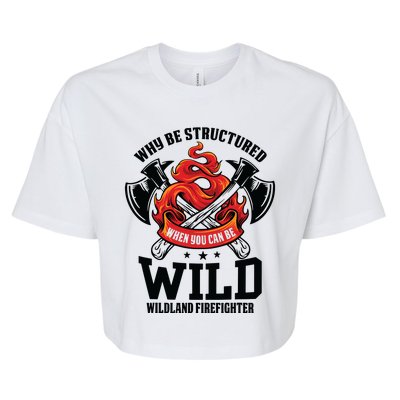 Be Wild Wildland Firefighter Axe And Mask Funny Gift Bella+Canvas Jersey Crop Tee