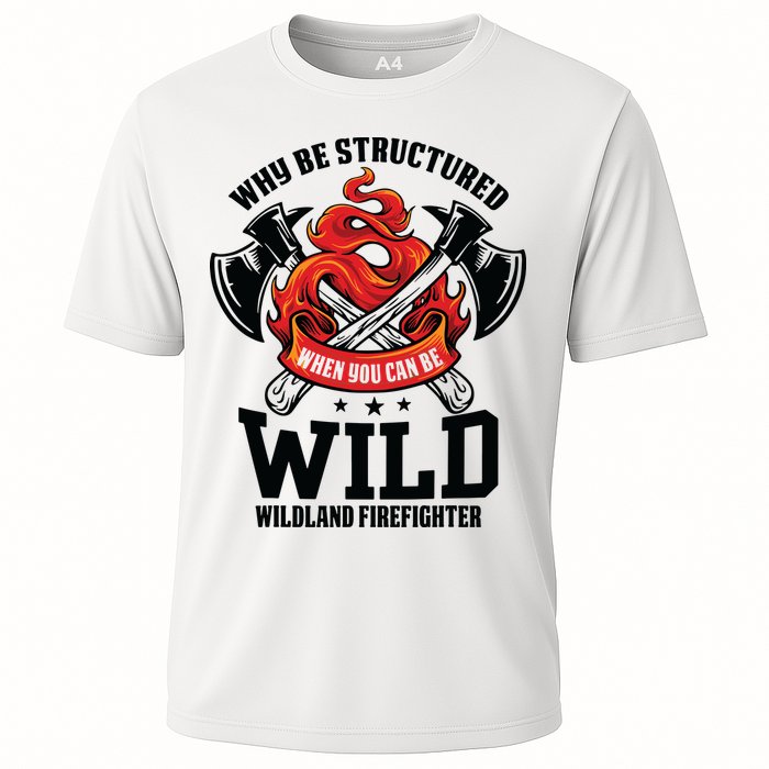 Be Wild Wildland Firefighter Axe And Mask Funny Gift Cooling Performance Crew T-Shirt