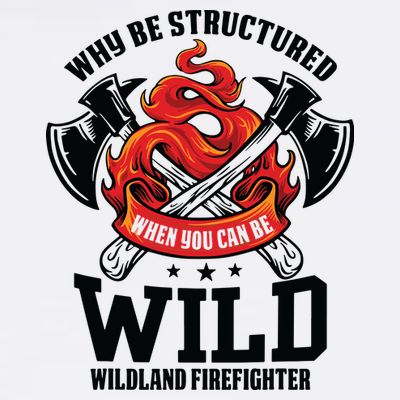 Be Wild Wildland Firefighter Axe And Mask Funny Gift T-Shirt