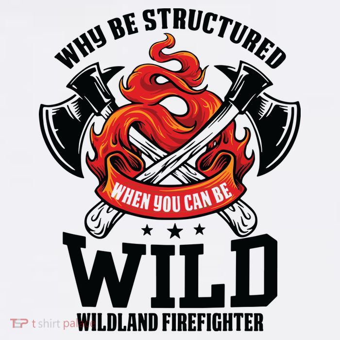 Be Wild Wildland Firefighter Axe And Mask Funny Gift Tall T-Shirt