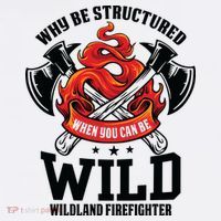 Be Wild Wildland Firefighter Axe And Mask Funny Gift Sustainable Bucket Hat