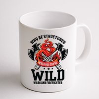 Be Wild Wildland Firefighter Axe And Mask Funny Gift Mug