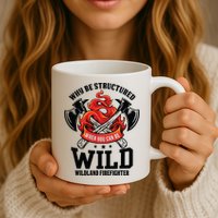 Be Wild Wildland Firefighter Axe And Mask Funny Gift Mug