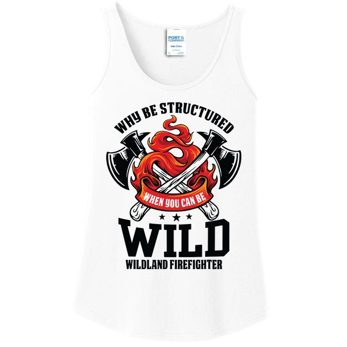 Be Wild Wildland Firefighter Axe And Mask Funny Gift Ladies Essential Tank