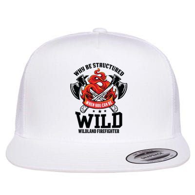 Be Wild Wildland Firefighter Axe And Mask Funny Gift Flatbill Hat