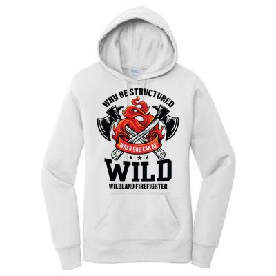 Be Wild Wildland Firefighter Axe And Mask Funny Gift Women's Pullover Hoodie