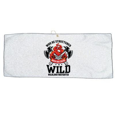 Be Wild Wildland Firefighter Axe And Mask Funny Gift Large Microfiber Waffle Golf Towel