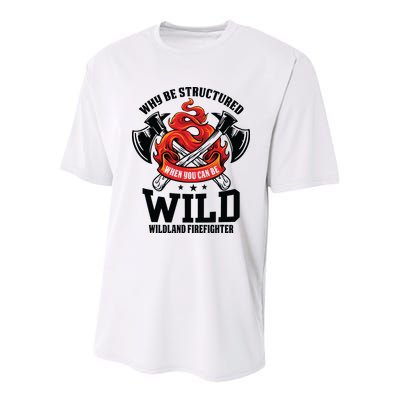 Be Wild Wildland Firefighter Axe And Mask Funny Gift Youth Performance Sprint T-Shirt