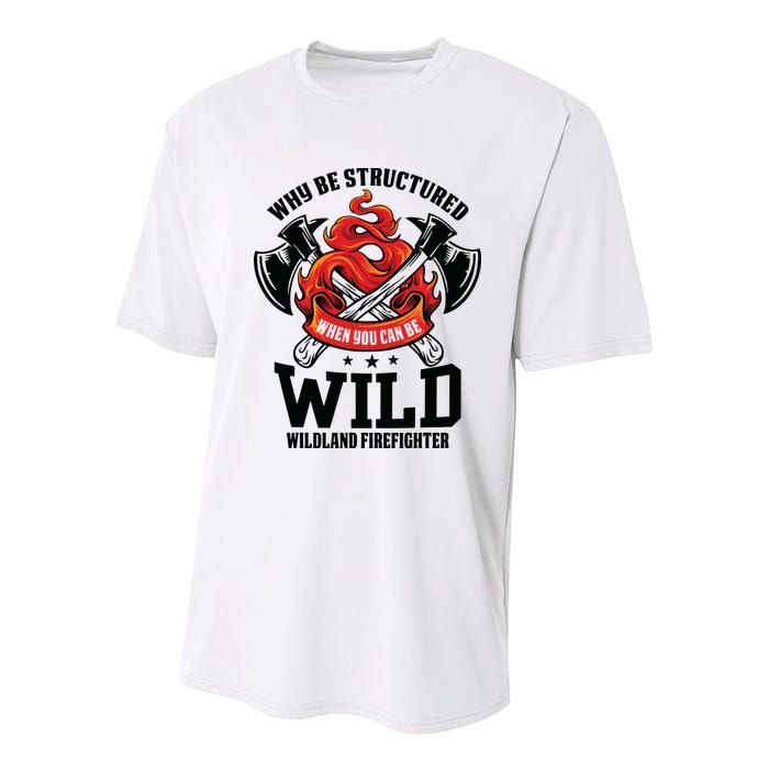 Be Wild Wildland Firefighter Axe And Mask Funny Gift Youth Performance Sprint T-Shirt