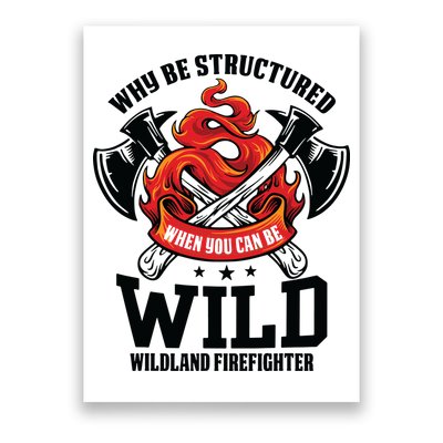 Be Wild Wildland Firefighter Axe And Mask Funny Gift Poster
