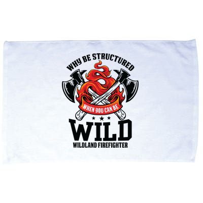 Be Wild Wildland Firefighter Axe And Mask Funny Gift Microfiber Hand Towel