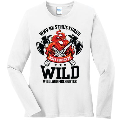 Be Wild Wildland Firefighter Axe And Mask Funny Gift Ladies Long Sleeve Shirt