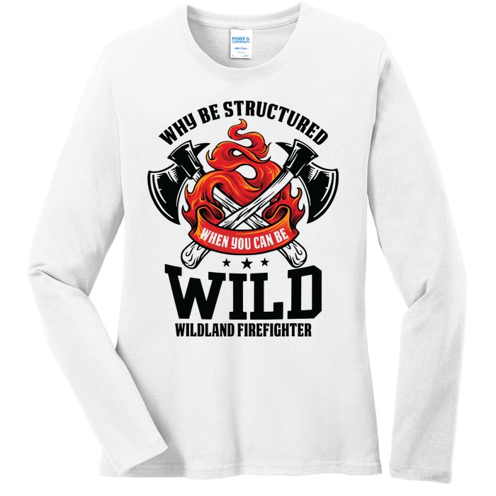 Be Wild Wildland Firefighter Axe And Mask Funny Gift Ladies Long Sleeve Shirt