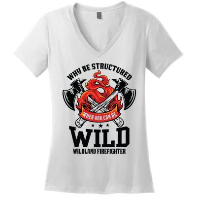 Be Wild Wildland Firefighter Axe And Mask Funny Gift Women's V-Neck T-Shirt