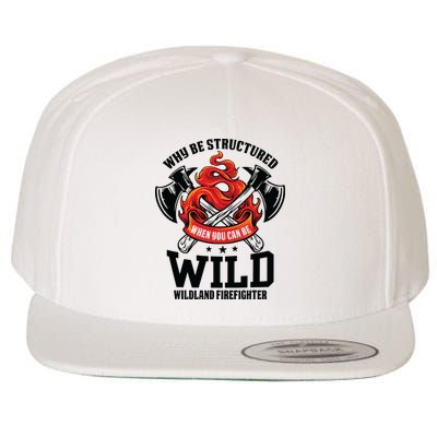 Be Wild Wildland Firefighter Axe And Mask Funny Gift Wool Snapback Cap