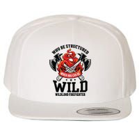 Be Wild Wildland Firefighter Axe And Mask Funny Gift Wool Snapback Cap