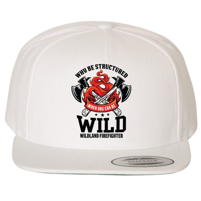 Be Wild Wildland Firefighter Axe And Mask Funny Gift Wool Snapback Cap