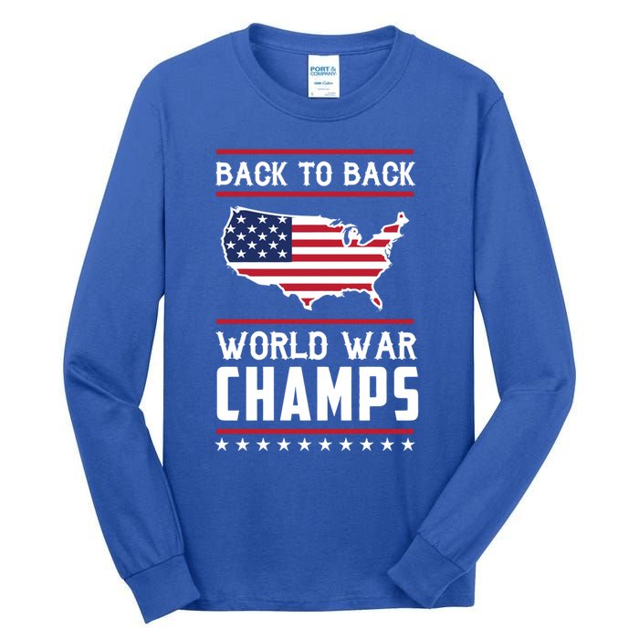 Backtoback World War Champs Us Flag 4th Of July Gift Tall Long Sleeve T-Shirt