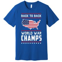 Backtoback World War Champs Us Flag 4th Of July Gift Premium T-Shirt