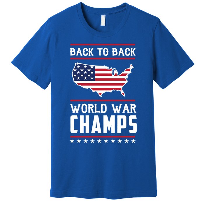 Backtoback World War Champs Us Flag 4th Of July Gift Premium T-Shirt