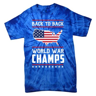 Backtoback World War Champs Us Flag 4th Of July Gift Tie-Dye T-Shirt