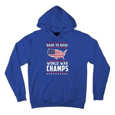 Backtoback World War Champs Us Flag 4th Of July Gift Tall Hoodie