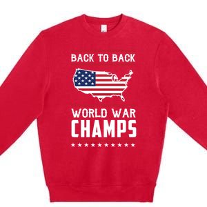 Backtoback World War Champs Us Flag 4th Of July Gift Premium Crewneck Sweatshirt