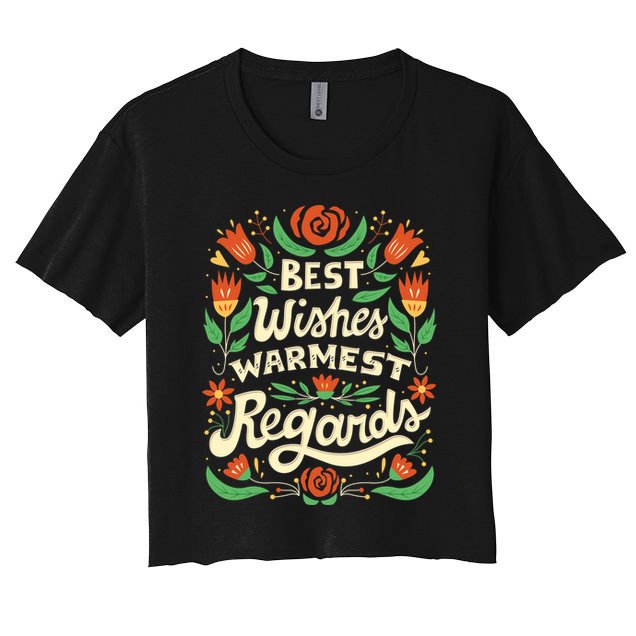 Best Wishes Warmest Regards Crop Top