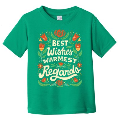 Best Wishes Warmest Regards Toddler T-Shirt