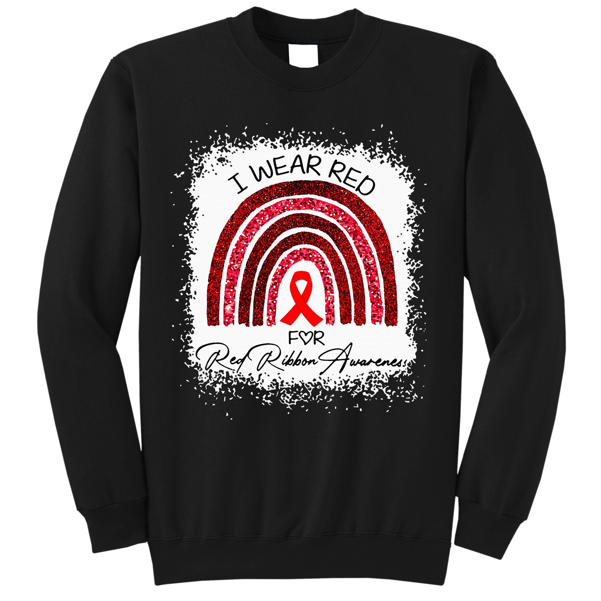 Bleached We Wear Red For Red Ribbon Week Awareness Rainbow Sweatshirt