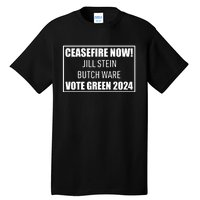 Butch Ware Wearing Ceasefire Now Jill Stein Butch Ware Vote Green 2024 Tall T-Shirt