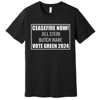 Butch Ware Wearing Ceasefire Now Jill Stein Butch Ware Vote Green 2024 Premium T-Shirt