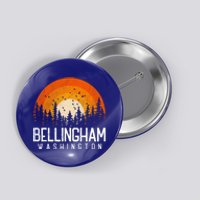 Bellingham Washington Wa Gift Retro 70s 80s Vintage Gift Great Gift Button