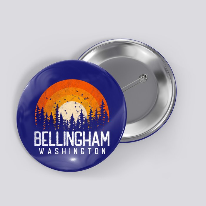 Bellingham Washington Wa Gift Retro 70s 80s Vintage Gift Great Gift Button