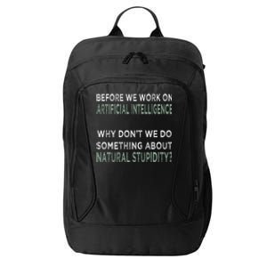 Before We Work On Ai Why DonT We Do Something About Natural Stupidity City Backpack