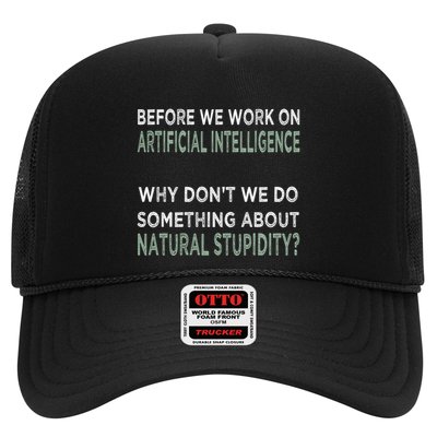 Before We Work On Ai Why DonT We Do Something About Natural Stupidity Trucker Hat