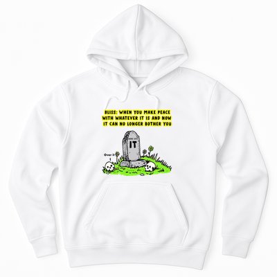 Bliss When You Make Peace With Whatever It Is And Now It Can No Longer Bother Yo Hoodie