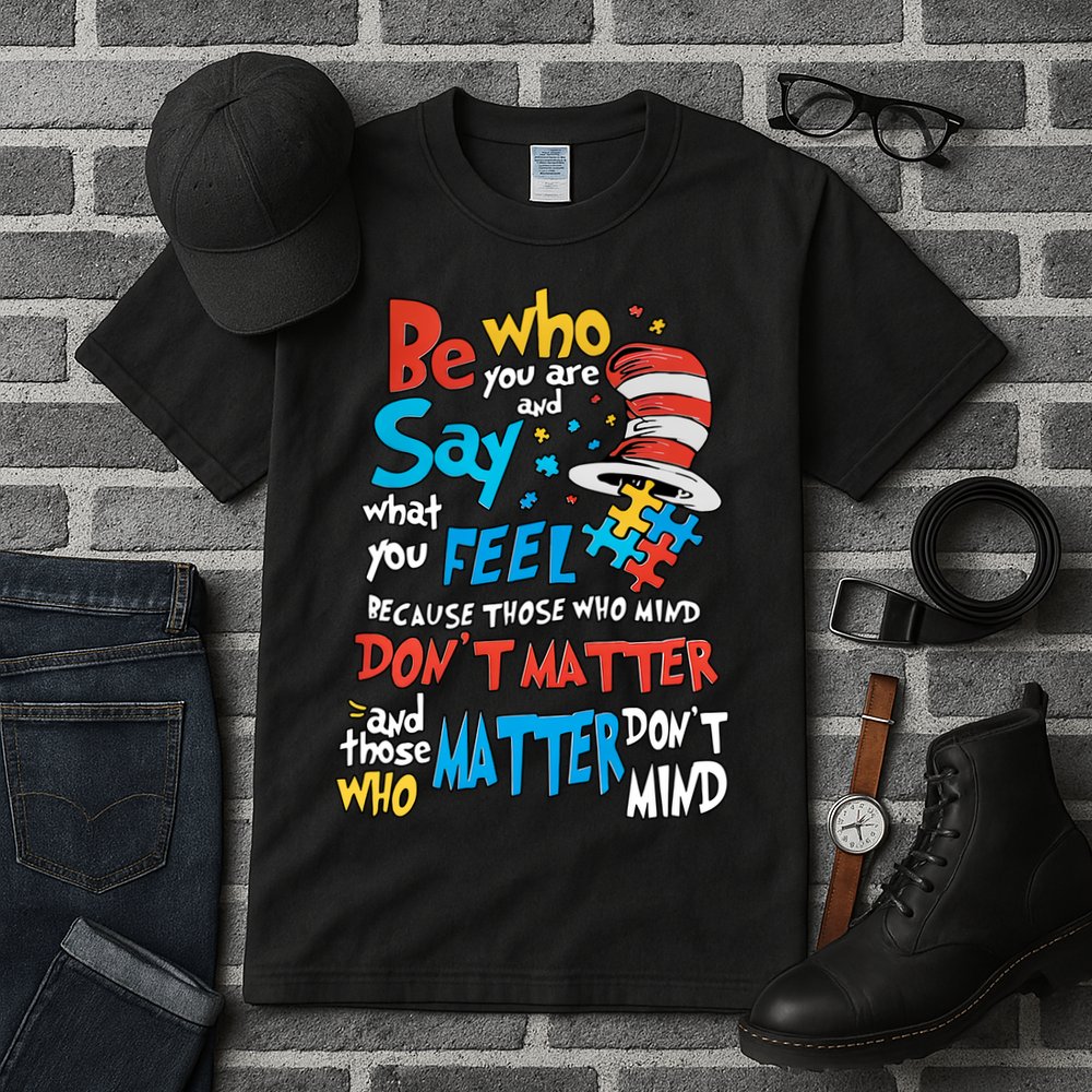 Be Who You Are And Say What You Feel Cat In Hat Autism Awareness Tall T-Shirt