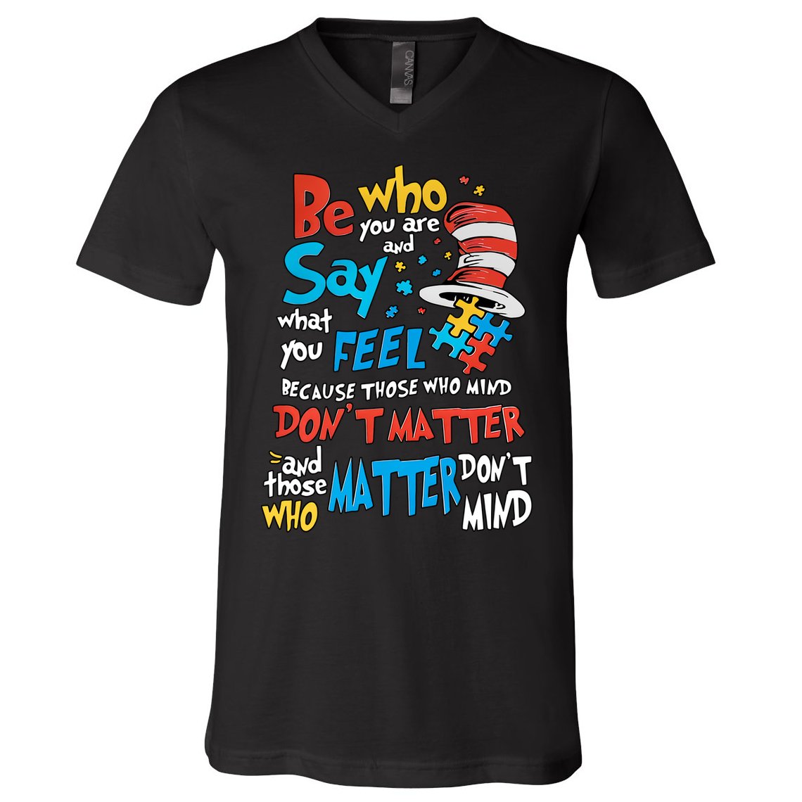 Be Who You Are And Say What You Feel Cat In Hat Autism Awareness V-Neck T-Shirt