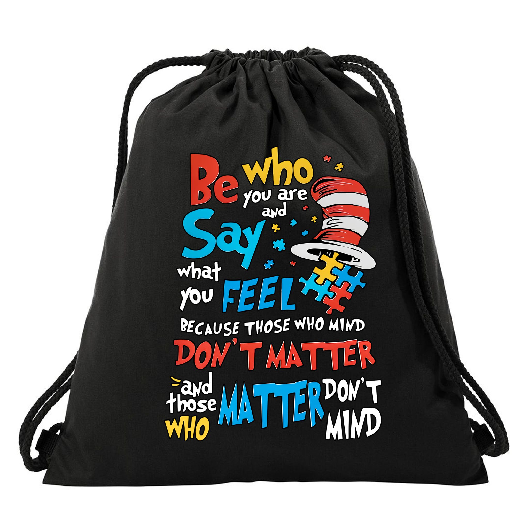 Be Who You Are And Say What You Feel Cat In Hat Autism Awareness Drawstring Bag