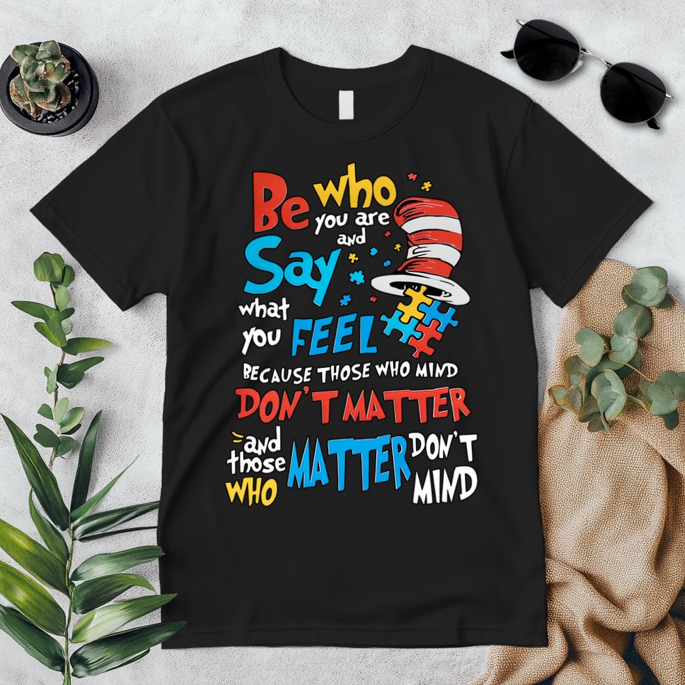 Be Who You Are And Say What You Feel Cat In Hat Autism Awareness Premium T-Shirt