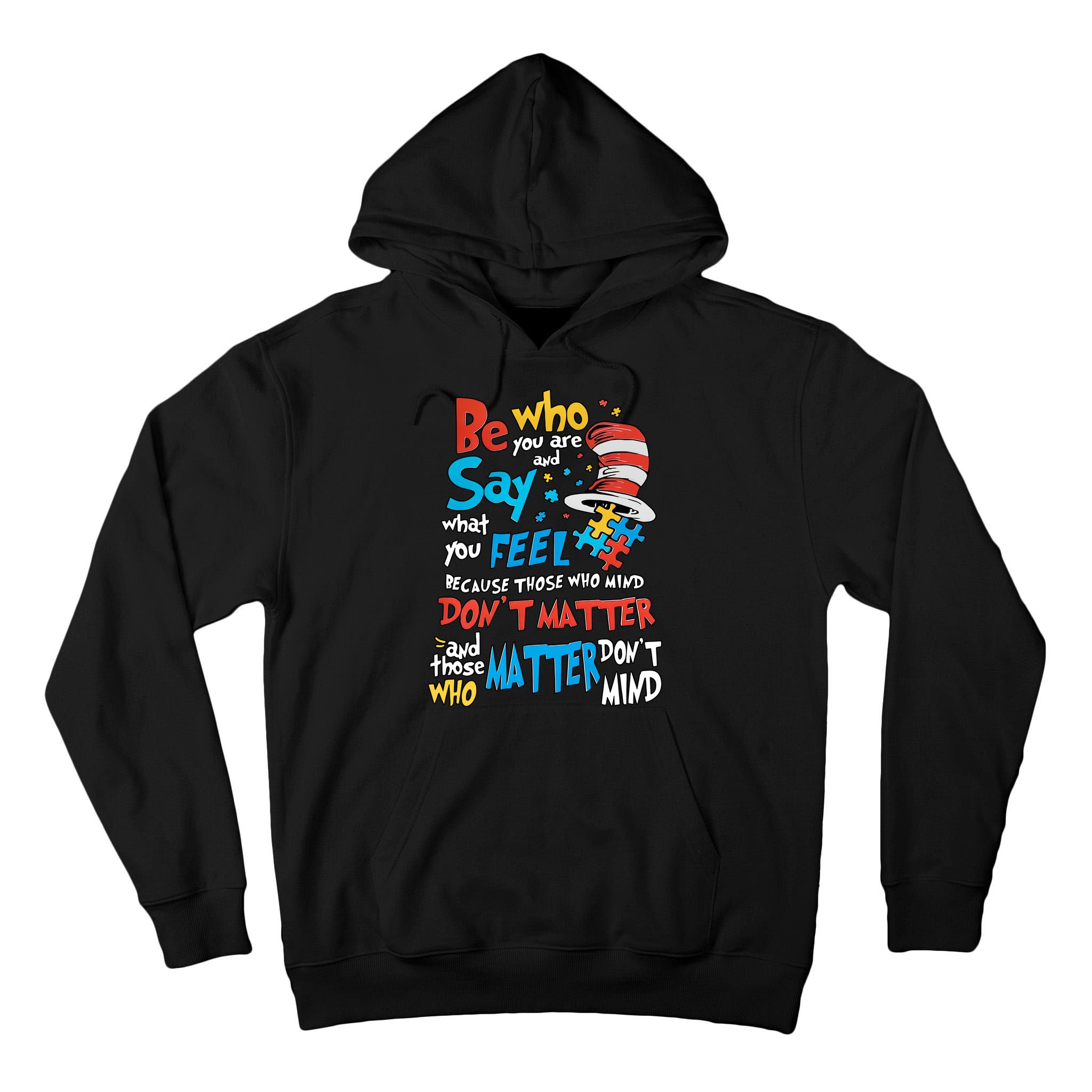 Be Who You Are And Say What You Feel Cat In Hat Autism Awareness Tall Hoodie