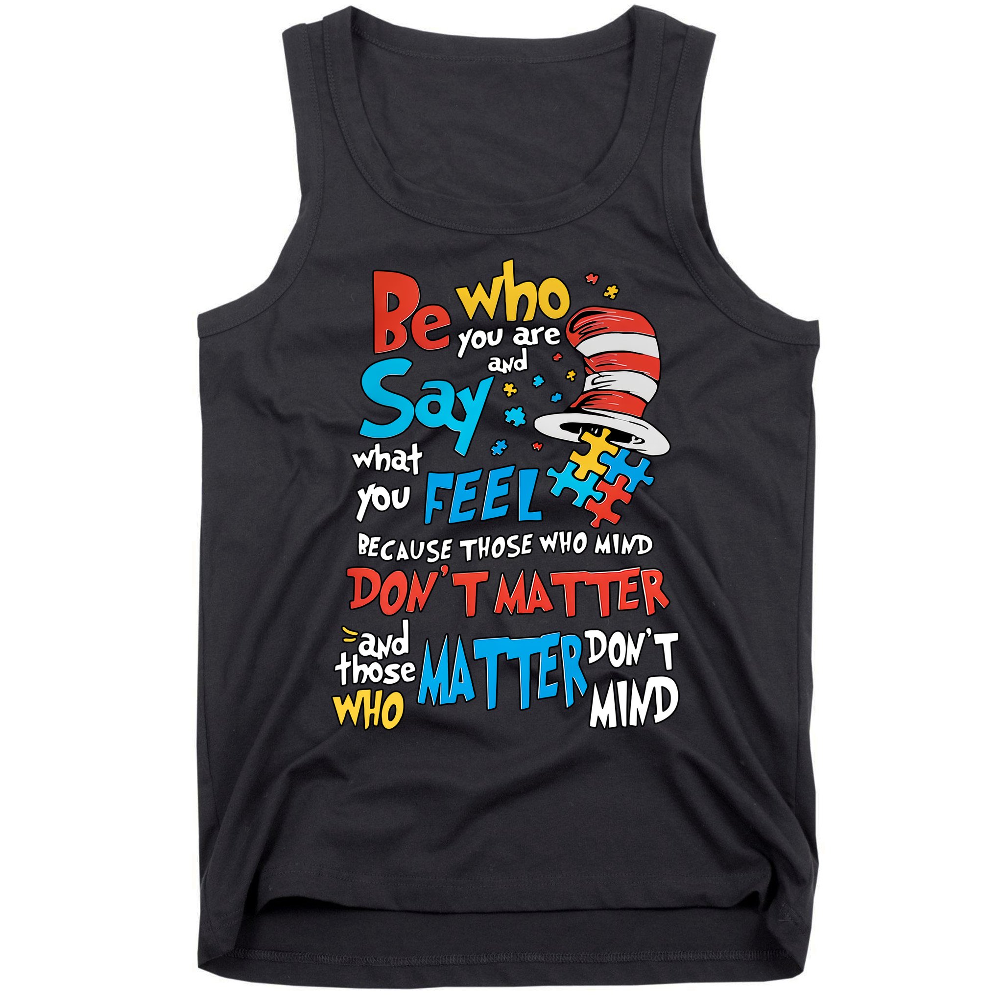 Be Who You Are And Say What You Feel Cat In Hat Autism Awareness Tank Top